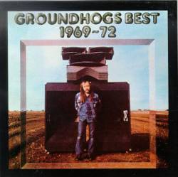 Groundhogs : Groundhogs Best 1969-72